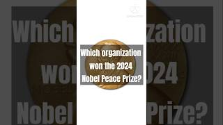 Who Won the 2024 Nobel Peace Prize [upl. by Mara]