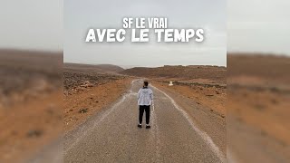 SF Le Vrai  Avec le temps Clip Officiel [upl. by Mercier]