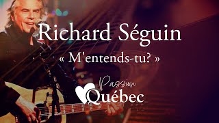 Richard Séguin  Mentendstu chanson complète  Passion Québec [upl. by Yelra]