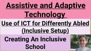 Assistive and Adaptive TechnologyUse of ICT for Differently Abled childrenFor all teaching exams [upl. by Jecoa76]