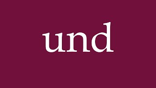 How to Pronounce und and Correctly in German [upl. by Avahc]