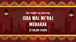 Isra Miraj greetings 2021  Video Ucapan Isra Miraj Nabi Muhammad SAW 27 Rajab 1442 H [upl. by Kosaka]