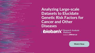 Analyzing Largescale Datasets to Elucidate Genetic Risk Factors for Cancer and Other Diseases [upl. by Ataner]