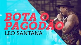 Bota o Pagodão  Leo Santana  em 4K Mete Som AoVivo [upl. by Milicent]