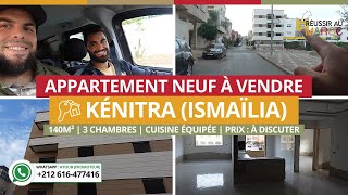 APPARTEMENT NEUF à VENDRE  KÉNITRA ISMAÏLIA  140m²  3 CHAMBRES  CUISINE ÉQUIPÉE [upl. by Aehsel]