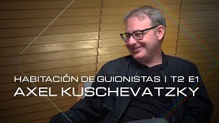 Habitación de Guionistas  T2 E1 Axel Kuschevatzky [upl. by Tullius]