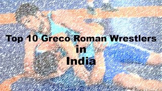 Top 10 Greco Roman Wrestlers players in India [upl. by Henrieta125]