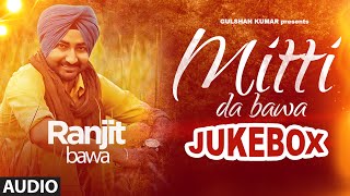 Ranjit Bawa Mittti Da Bawa Full Album Jukebox  Beat Minister  quotNew Punjabi Songs 2015quot [upl. by Ellerey465]