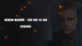 Berdan Mardini amp Melodi  Sen Var Ya Sen Karaoke [upl. by Afirahs917]