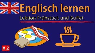 Englisch lernen für Anfänger  Frühstück und Buffet Teil 2  DeutschEnglisch Vokabeln A1A2 🇬🇧 ✔️ [upl. by Gabriele]