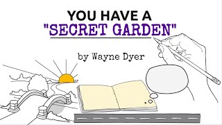 This Can Never Be Taken Away From You  Wayne Dyer On The quotSecret Gardenquot [upl. by Raila800]