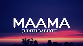 Judith Babirye  Maama Lyrics video [upl. by Atinej873]