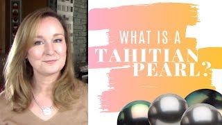 What is a TAHITIAN Pearl  Pearl Jewelry [upl. by Sapowith]