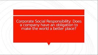 Business Ethics  Corporate Social Responsibility [upl. by Aenyl]