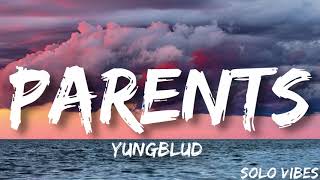 YUNGBLUD  Parents Lyrics [upl. by Wilkison]