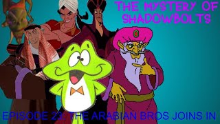 The Mystery Of Shadowbolts Episode 23 The Arabian Bros Joins In [upl. by Ethbinium]