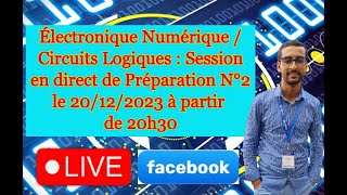 Électronique Numérique  Session en direct de Préparation N°2 le 20122023 à partir de 20h30 [upl. by Aratahs]