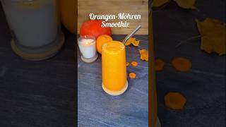 OrangeMangosaft Karotten Smoothie smoothierecipes howto do delicious smoothie shorts video [upl. by Daron]