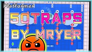 50Traps By MrYer amp More All Coins  Geometry Dash [upl. by Kirtap]