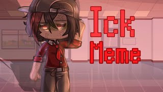 He gave me the  ICK Meme gachameme trend meme gachaclub [upl. by Assenaj987]