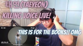 REACTION  OMYYY  Taeyeon Killing voice live  태연TAEYEON의 킬링보이스를 라이브로 [upl. by Leahcimrej]