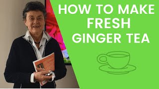 How to Make Fresh Ginger Tea [upl. by Sophy]