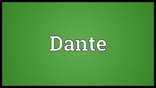 Dante Meaning [upl. by Enobe]