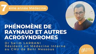 Phénomènes de Raynaud et Autres acrosyndromes  Dr Salim LARBANI [upl. by Hilaire878]