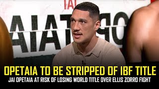 😱 JAI OPETAIA MAY BE STRIPPED OF WORLD TITLE FOR FIGHTING ELLIS ZORRO 😱 [upl. by Rew]