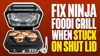 How To Fix Ninja Foodi Grill When Stuck On Shut Lid [upl. by Hsetirp572]