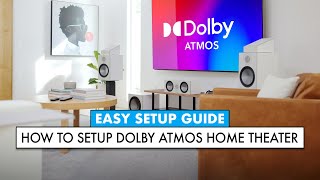 How To Set Up a DOLBY ATMOS Home Theater EASY Atmos Guide [upl. by Nordek]