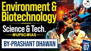 Prashant Dhawan Sirs Science amp Technology for UPSC  Lec 7 Environment amp Biotechnology  StudyIQ [upl. by Einnaj]