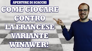 COME GIOCARE CONTRO LA DIFESA FRANCESE VARIANTE WINAWER  APERTURE DI SCACCHI [upl. by Tibbs]