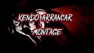 ARRANCAR KENDO MONTAGE [upl. by Alvita]