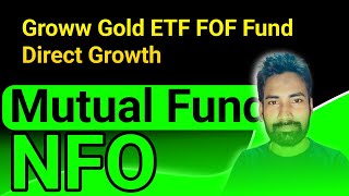 Groww Gold ETF FOF Fund Direct Growth [upl. by Pedaias]