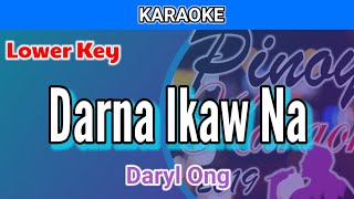 Darna Ikaw Na by Daryl Ong Karaoke  Lower Key [upl. by Ayahsal]