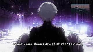 Imagine Dragons  Demon  Slowed  Reverb  1 Hour Loop  TikTok Version [upl. by Uaeb9]