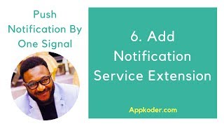 6 Add notification service extension [upl. by Jabin361]