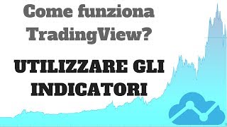 Come funziona TradingView  Utilizzare indicatori e oscillatori [upl. by Syst405]