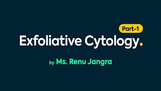 Exfoliative Cytology PART  1 by Ms Renu Jangra  RPIIT Academics [upl. by Annie]