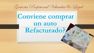 Conviene comprar REFACTURADOS como saber si la factura de mi auto es buena verificando refacturas [upl. by Ravahs]