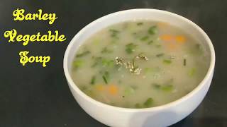 Barley Soup RecipeBarley Vegetable Soup RecipeHealthy Soup [upl. by Karlise416]