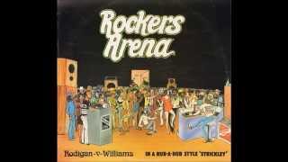 RodiganVWilliams ‎ Rockers Arena  In A RubADub Style Strickley [upl. by Eon]