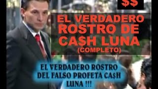 EL VERDADERO ROSTRO DE CASH LUNA COMPLETO [upl. by Ycal]