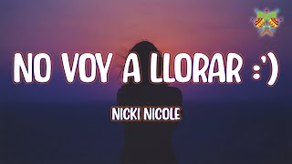 Nicki Nicole  NO voy a llorar ’  LetraLyrics [upl. by Merlin463]