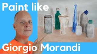 Still life with bottles – How to Paint like Giorgio Morandi [upl. by Phelips]