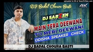 Main Tera Deewana 😍 Dj SarZen Odisha Pattamundai Sound Testing Song  Dj Kafeel In the Mix 🔥 [upl. by Gallagher]