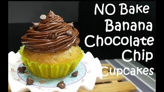 No Bake Banana Chocolate Chip Cupcakes with Chocolate Buttercream Frosting  no bake cupcake recipe [upl. by Cirillo]