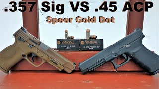 357 Sig VS 45 ACPP Speer Gold Dot [upl. by Everson]