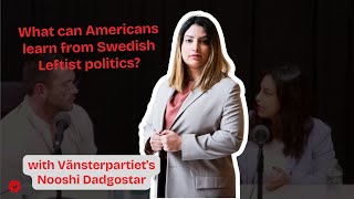 The Swedish Left from Victory to Peril A Conversation with Nooshi Dadgostar [upl. by Laersi]